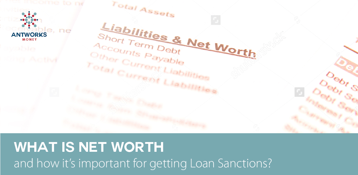 Understanding net worth and its importance for getting loan sanctioned