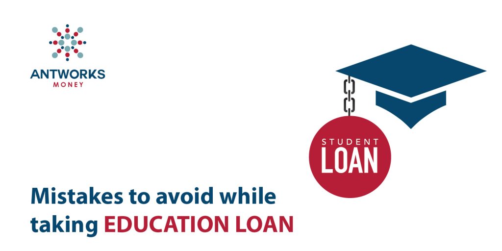 Mistakes to avoid while taking education loan