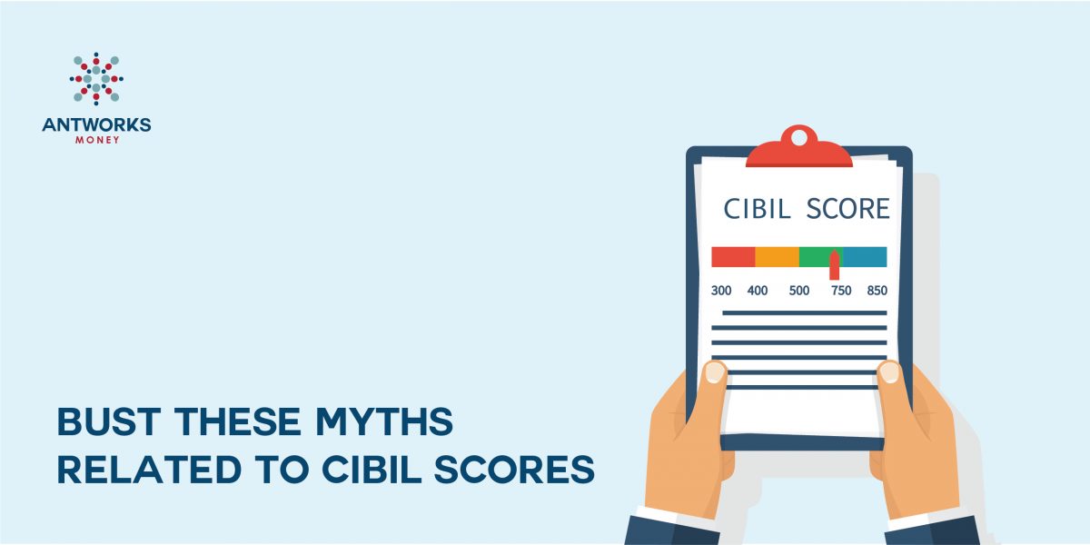 Bust these Myths related to CIBIL scores