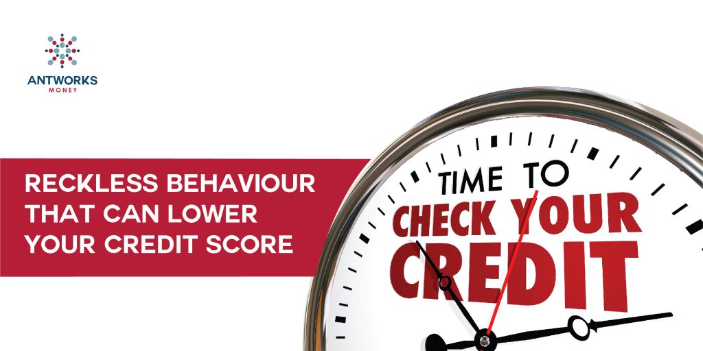 Reckless Behaviour that can Lower your Credit Score