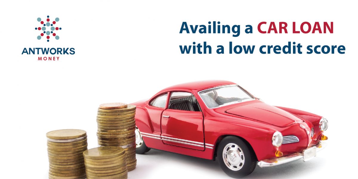 AVAILING A CAR LOAN WITH A LOW CREDIT SCORE