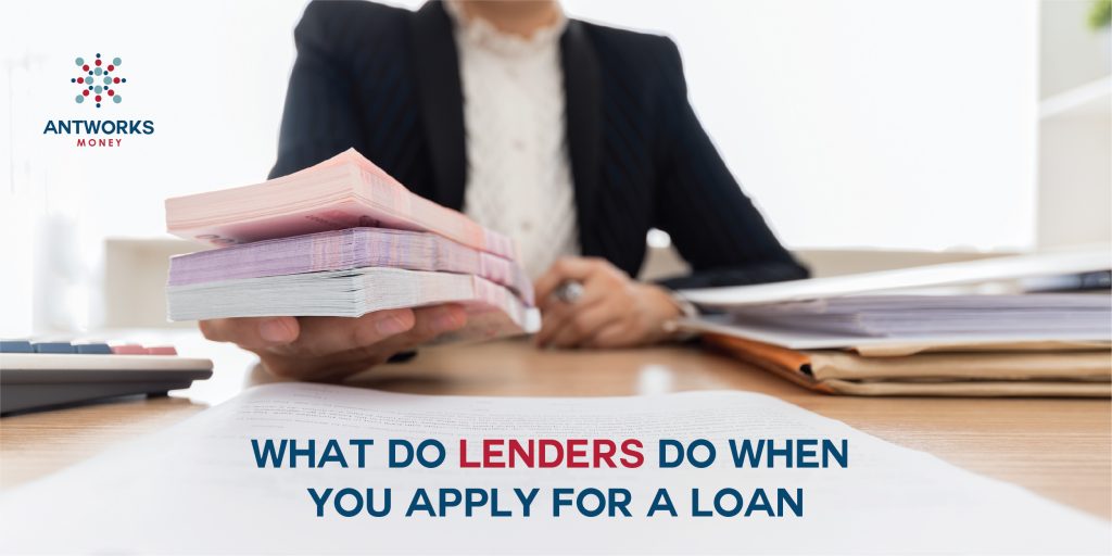What do Lenders do when you apply for a Loan?