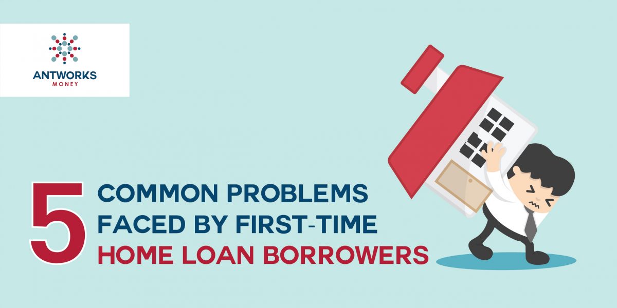 5 Common Problems faced by First-time Home Loan Borrowers