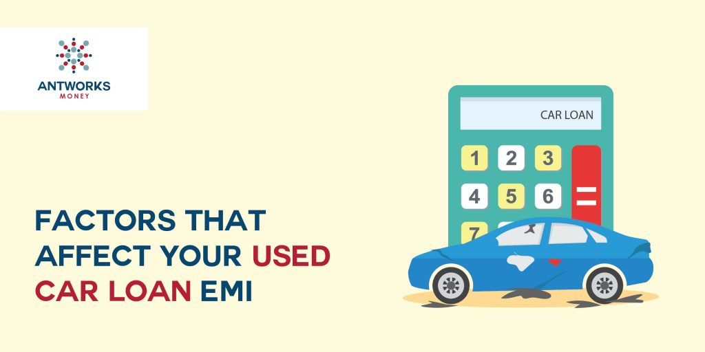 Factors that affect your Used Car Loan EMI
