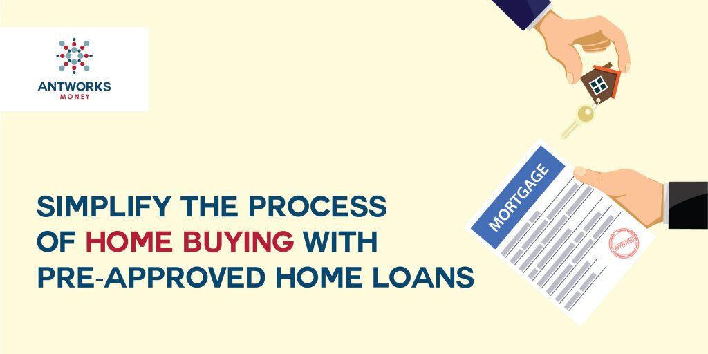 Simplify the Process of Home Buying with Pre-approved Home Loans