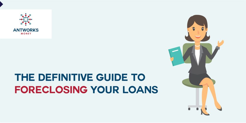 The Definitive Guide to Foreclosing your Loans