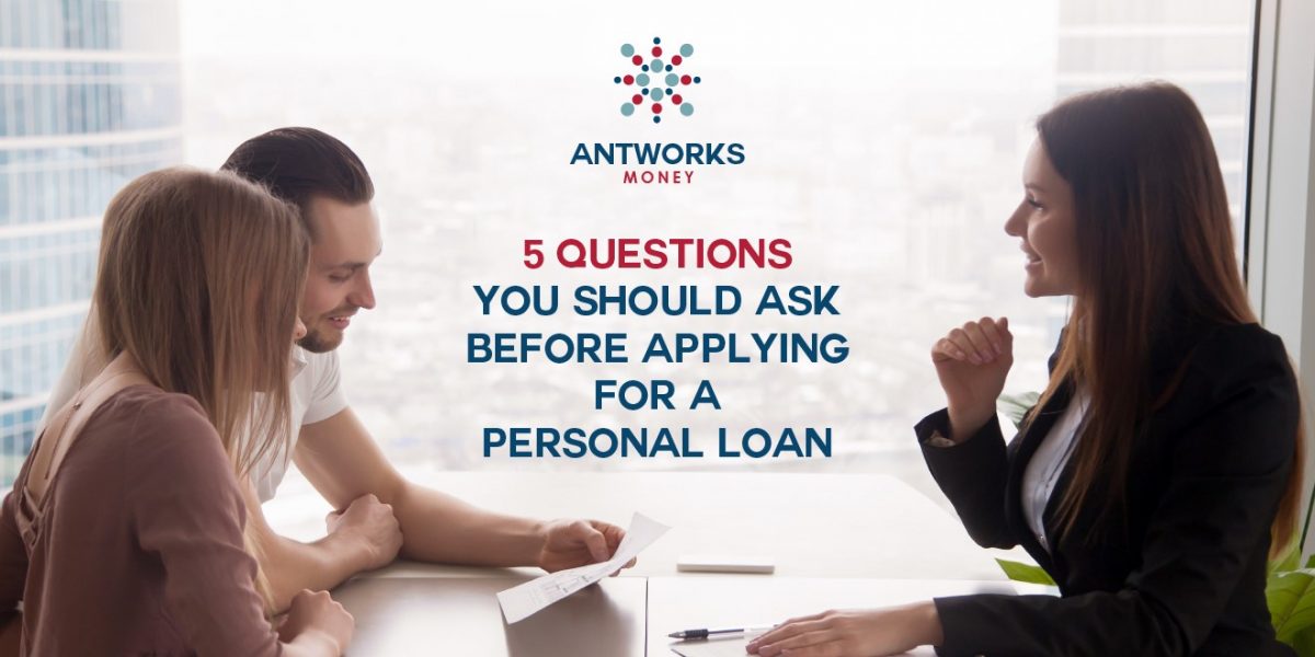 5 Questions You Should Ask Before Applying for a Personal Loan