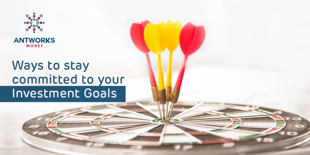 Ways to Stay Committed to your Investment Goals