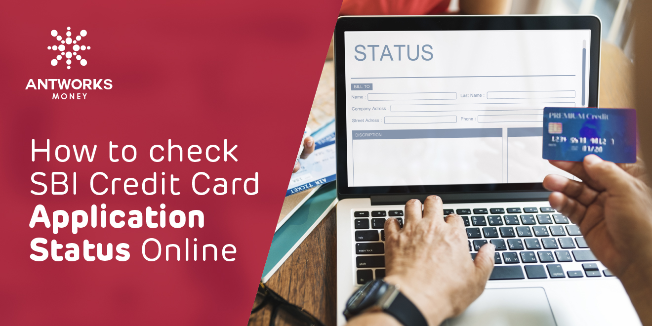 How to check SBI Credit Card Application Status Online - Antworks Money