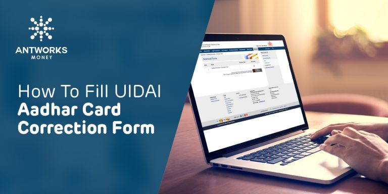 How To Fill UIDAI Aadhar Card Correction Form - Antworks Money