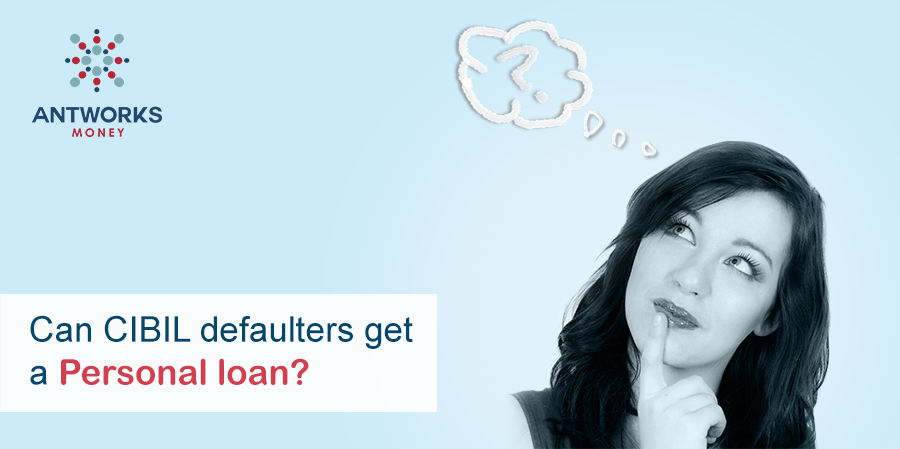How to get Personal Loan for CIBIL Defaulters