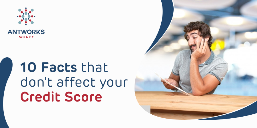 10 Facts that don't affect your credit score