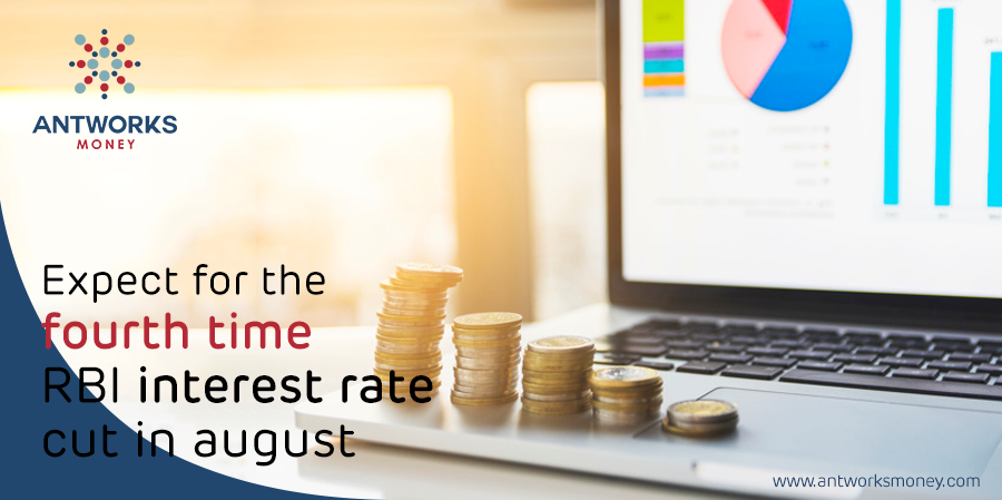 Expect For the Fourth Time RBI Interest Rate Cut in August