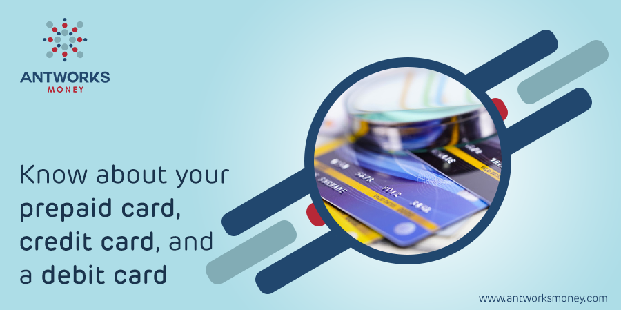 Know About Your Prepaid Card, Credit Card, and a Debit Card