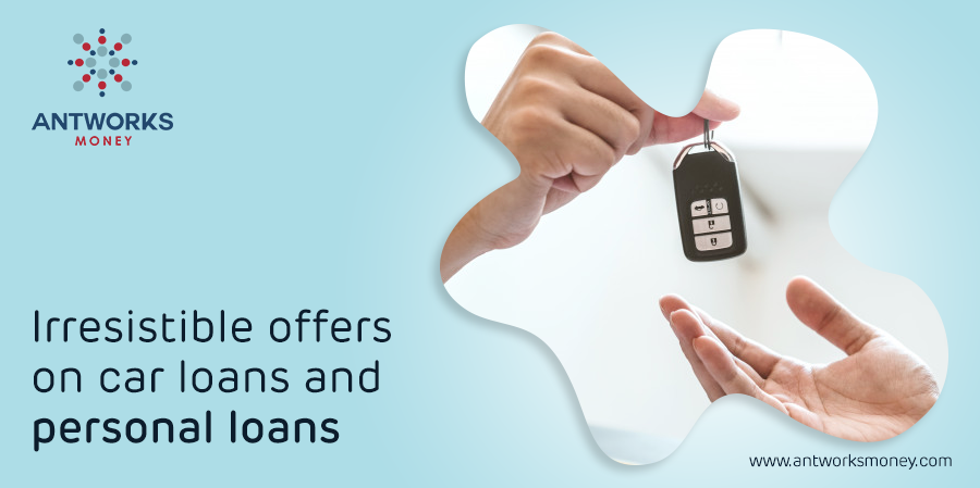 Antworks offers on car loans and personal loans